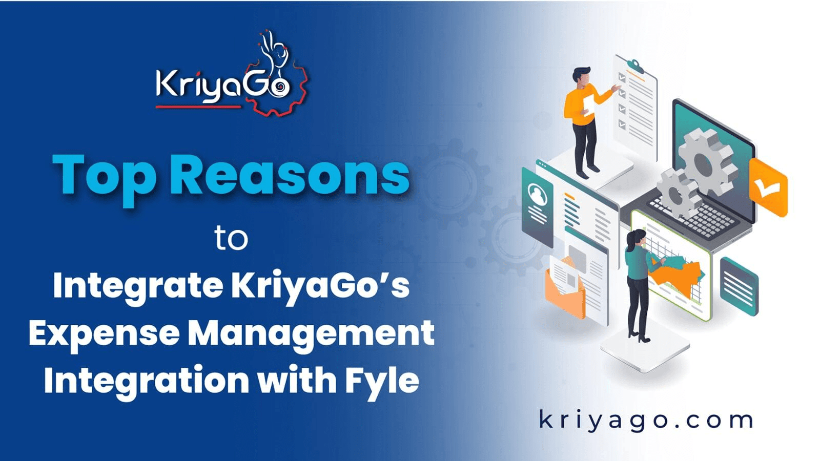 Top Reasons to Integrate KriyaGo's Expense Management Integration with Fyle